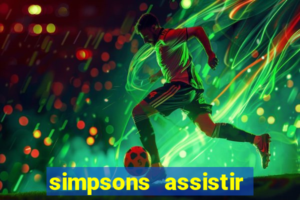 simpsons assistir online dublado